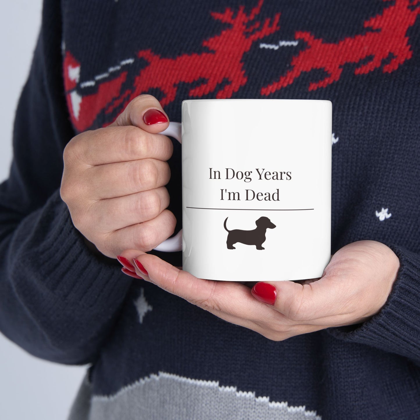 In Dog Years I'm Dead Mug | Funny  Dachshund Gift | Wiener Dog Coffee  Mug | Dachshund Lover Mug