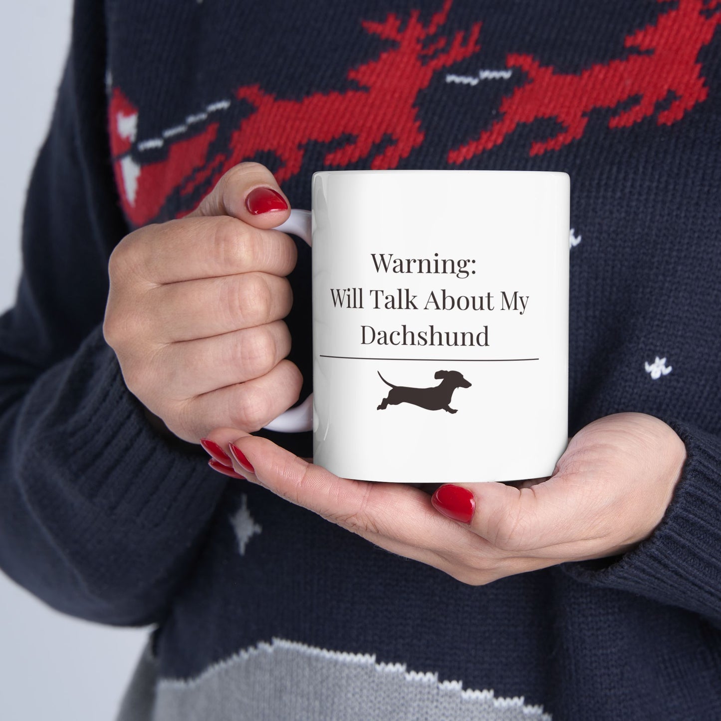 Warning Will Talk About My Dachshund Mug |  Funny Dachshund Mom Gift | Wiener Dog Mug |  Dachshund Lover Coffee Mug