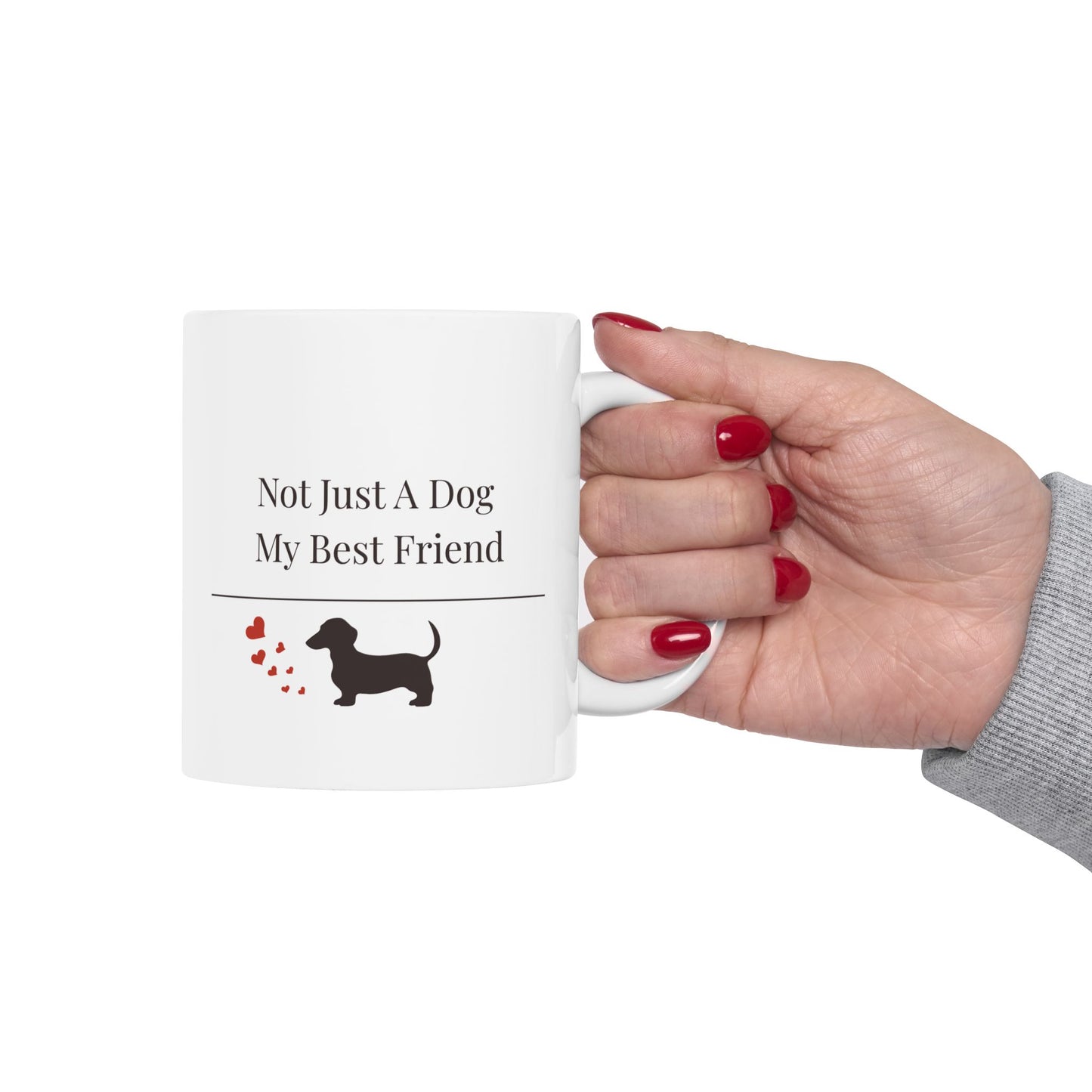 Not Just A Dog My Best Friend Mug |  Funny Dachshund Gift | Wiener Dog Mug |  Dachshund Lover Coffee Mug