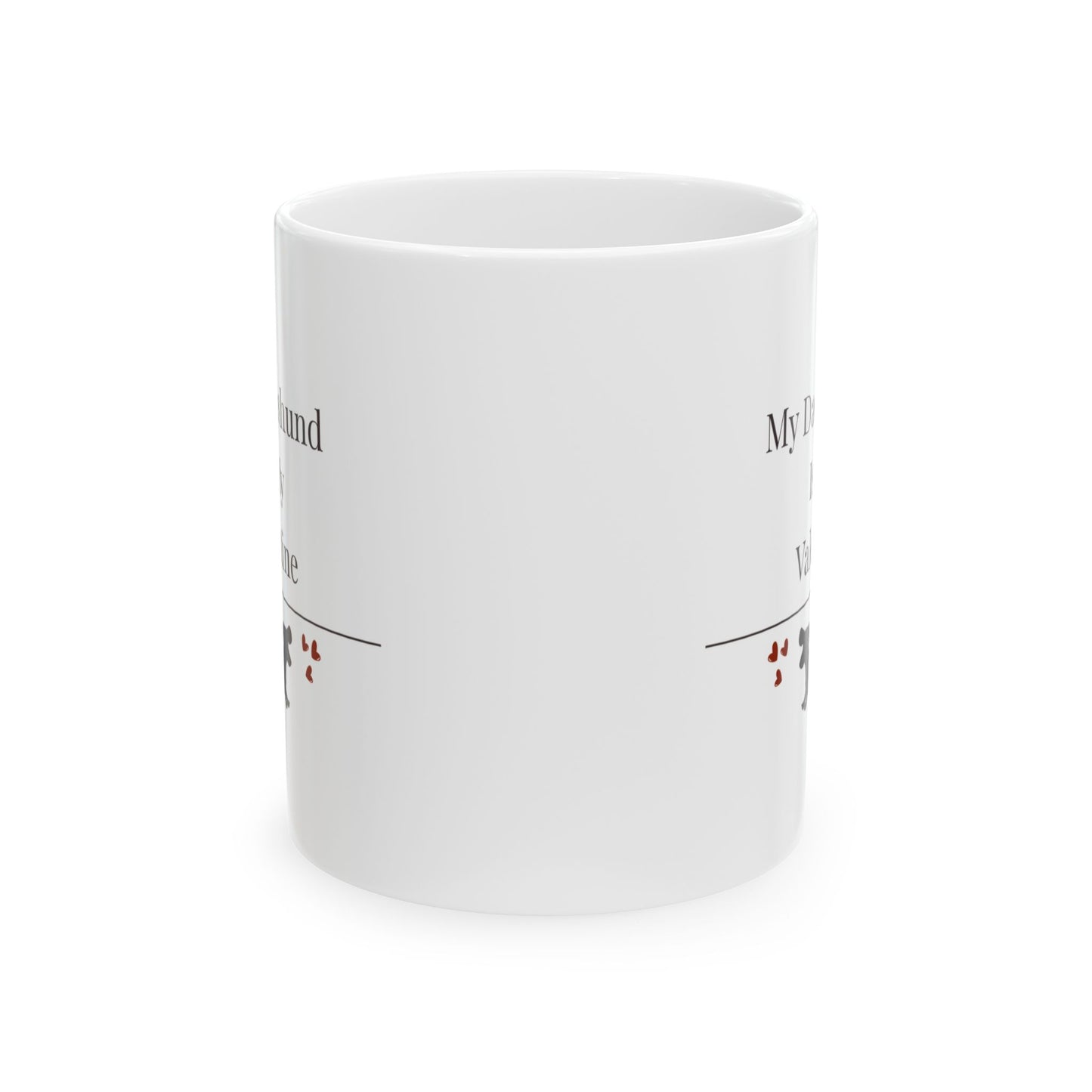 My Dachshund Is My Valentine Mug |  Funny Dachshund Gift | Wiener Dog Mug |  Dachshund Lover Coffee Mug