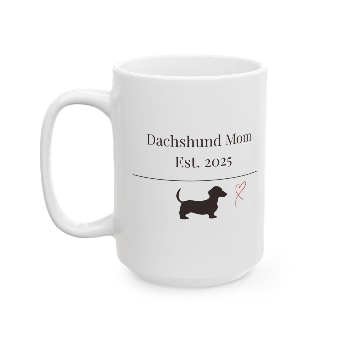 Dachshund Mom Est 2025 Mug | Funny  Dachshund Mom Gift | Wiener Dog Mug |  Dachshund Lover Coffee Mug