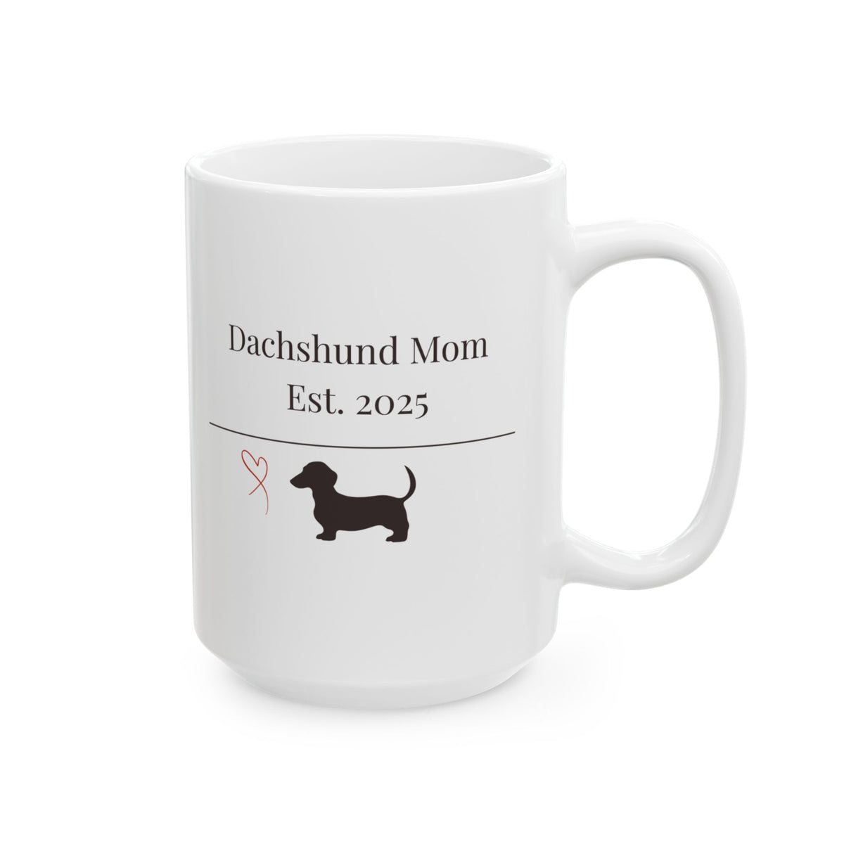 Dachshund Mom Est 2025 Mug | Funny  Dachshund Mom Gift | Wiener Dog Mug |  Dachshund Lover Coffee Mug