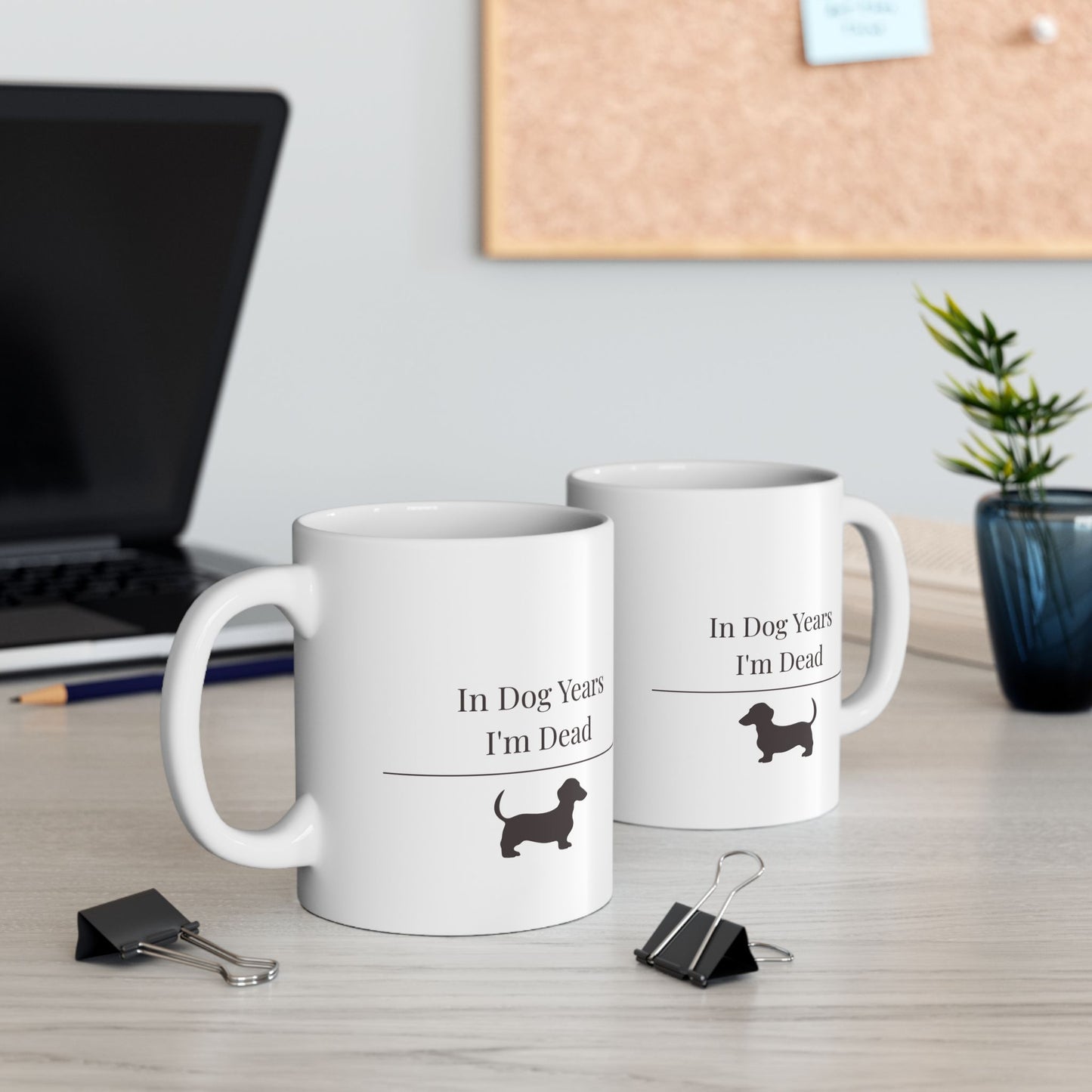 In Dog Years I'm Dead Mug | Funny  Dachshund Gift | Wiener Dog Coffee  Mug | Dachshund Lover Mug