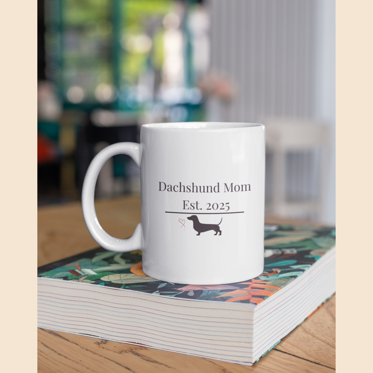 Dachshund Mom Est 2025 Mug | Funny  Dachshund Mom Gift | Wiener Dog Mug |  Dachshund Lover Coffee Mug