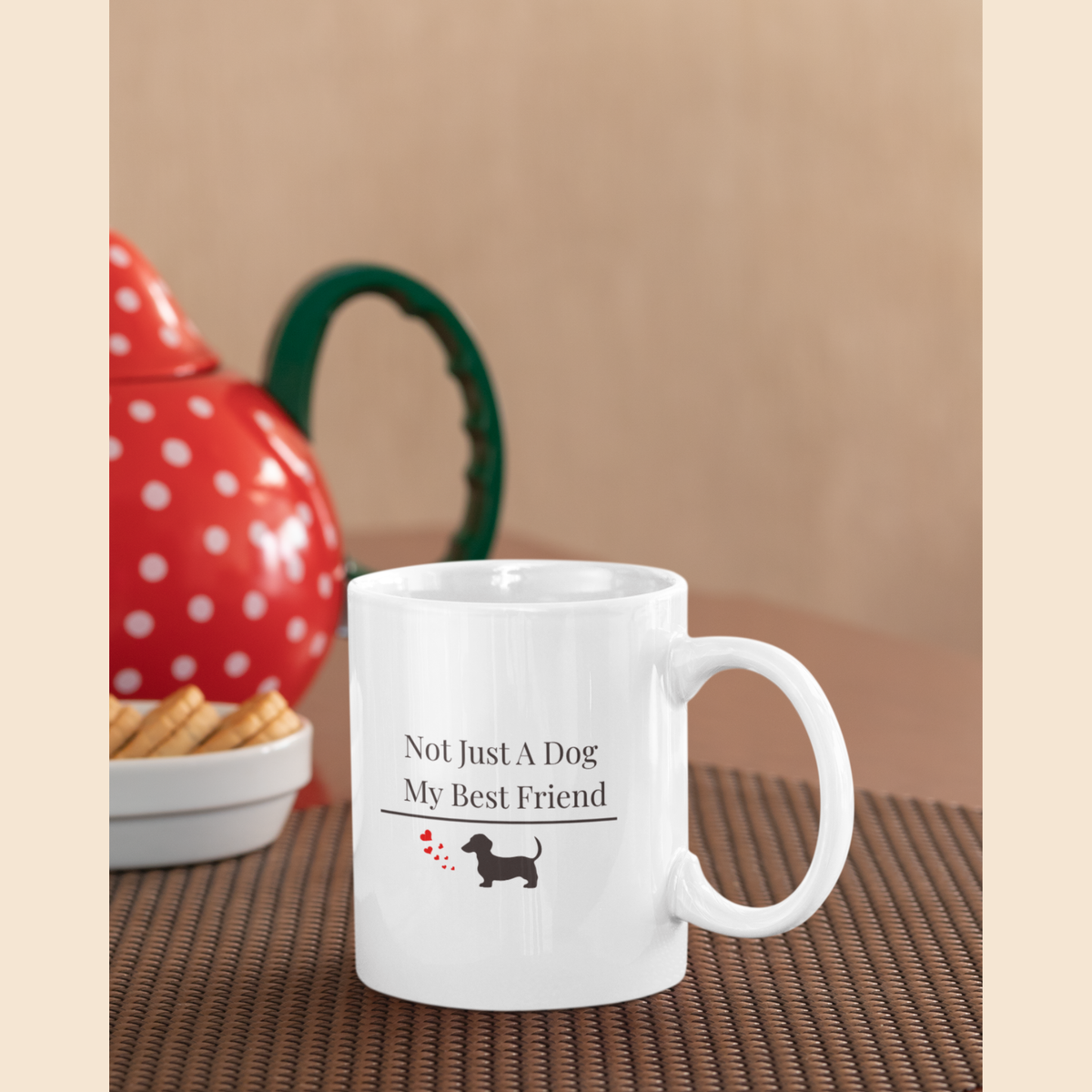 Not Just A Dog My Best Friend Mug |  Funny Dachshund Gift | Wiener Dog Mug |  Dachshund Lover Coffee Mug