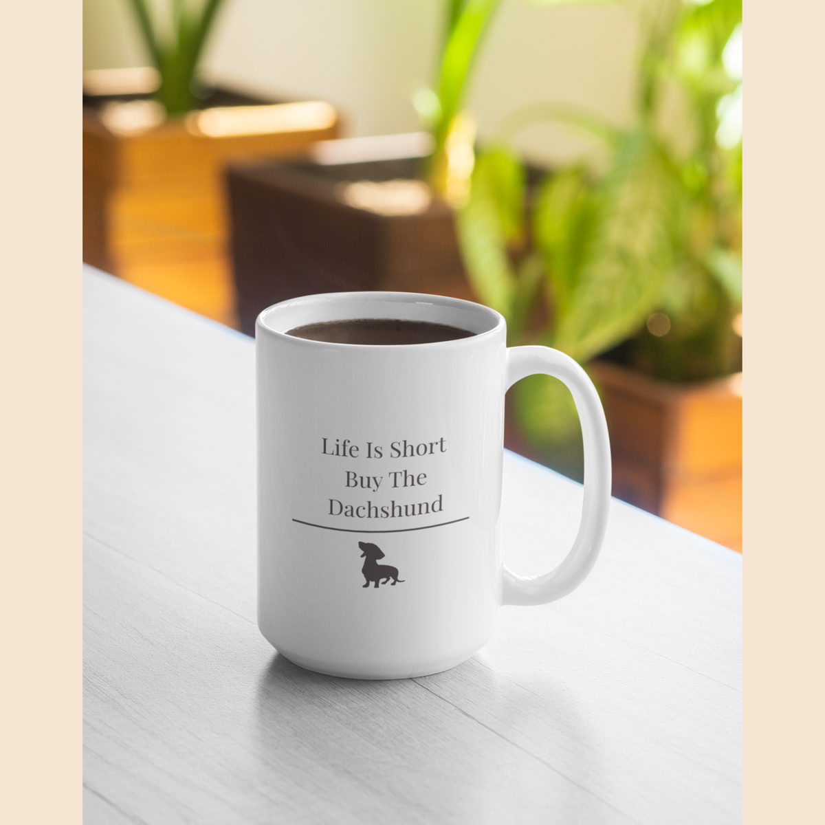 Life Is Short Buy The Dachshund Mug |  Funny Dachshund Gift | Wiener Dog Mug |  Dachshund Lover Coffee Mug