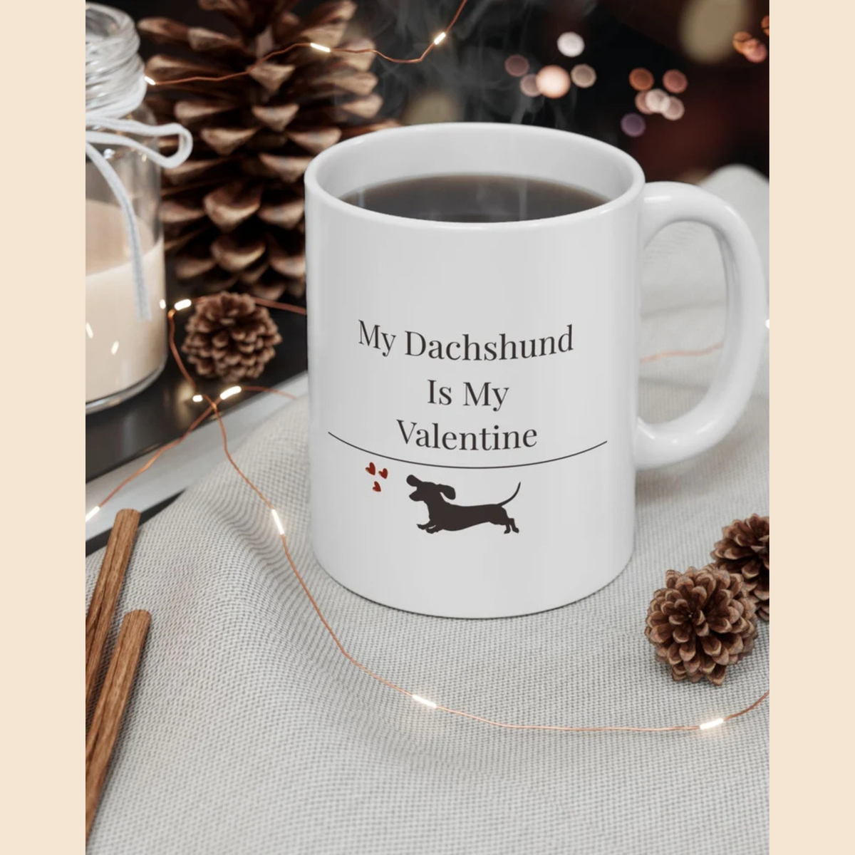 My Dachshund Is My Valentine Mug |  Funny Dachshund Gift | Wiener Dog Mug |  Dachshund Lover Coffee Mug