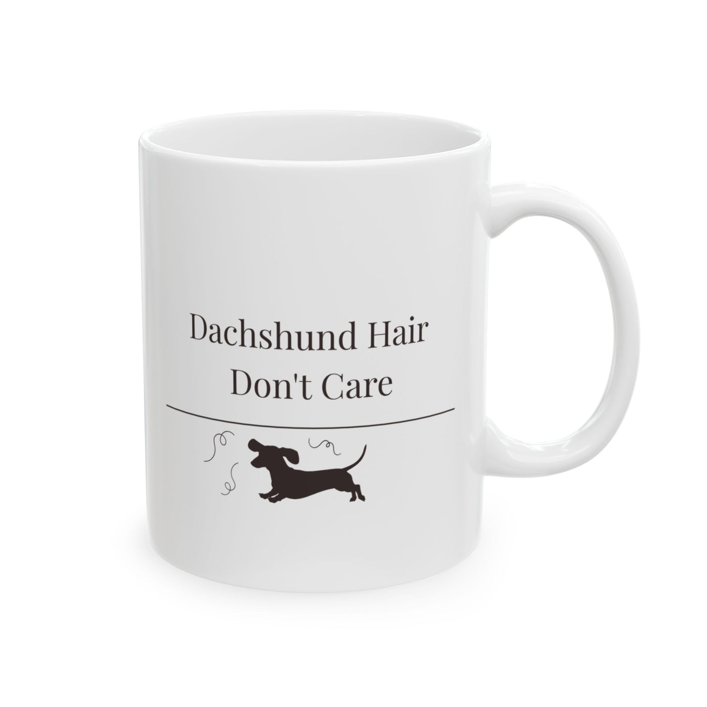 Dachshund Hair Don't Care Mug | Funny  Dachshund Mom Gift | Wiener Dog Coffee  Mug | Dachshund Lover Mug