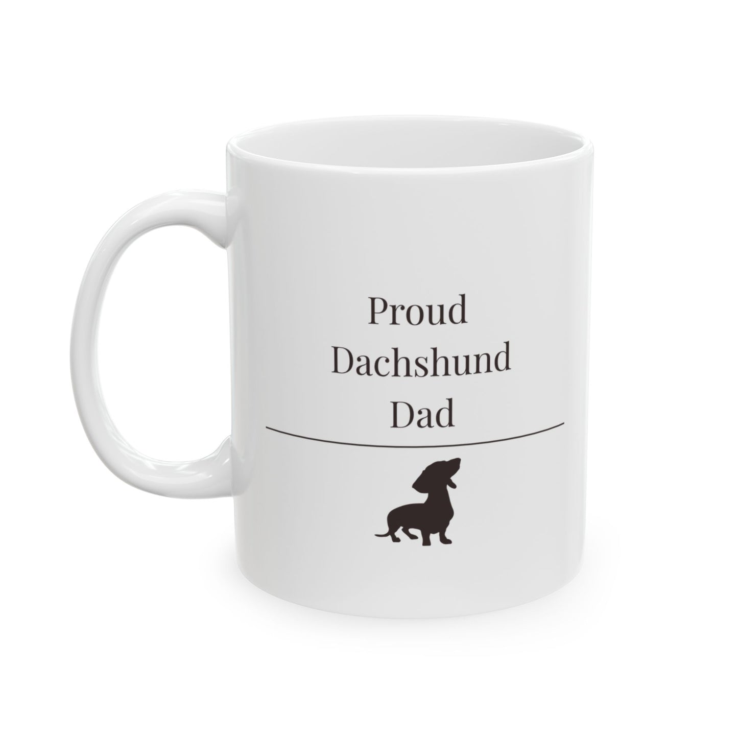 Proud Dachshund Dad Mug | Funny  Dachshund Dad Gift | Wiener Dog Mug |  Dachshund Lover Coffee Mug