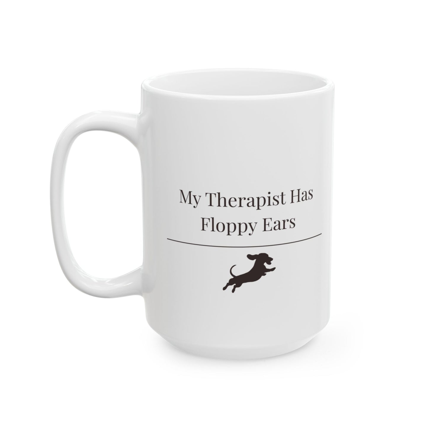 My Therapist Has Floppy Ears Mug |  Funny Dachshund Gift | Wiener Dog Mug |  Dachshund Lover Coffee Mug