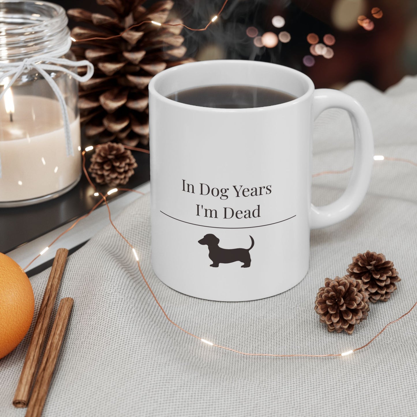 In Dog Years I'm Dead Mug | Funny  Dachshund Gift | Wiener Dog Coffee  Mug | Dachshund Lover Mug