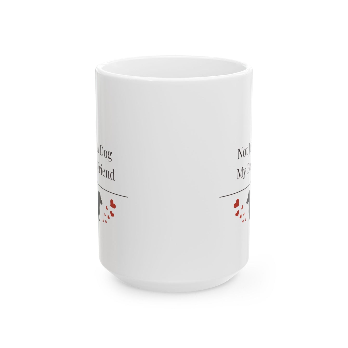 Not Just A Dog My Best Friend Mug |  Funny Dachshund Gift | Wiener Dog Mug |  Dachshund Lover Coffee Mug