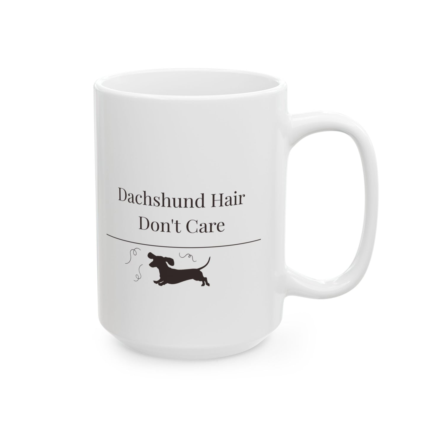 Dachshund Hair Don't Care Mug | Funny  Dachshund Mom Gift | Wiener Dog Coffee  Mug | Dachshund Lover Mug