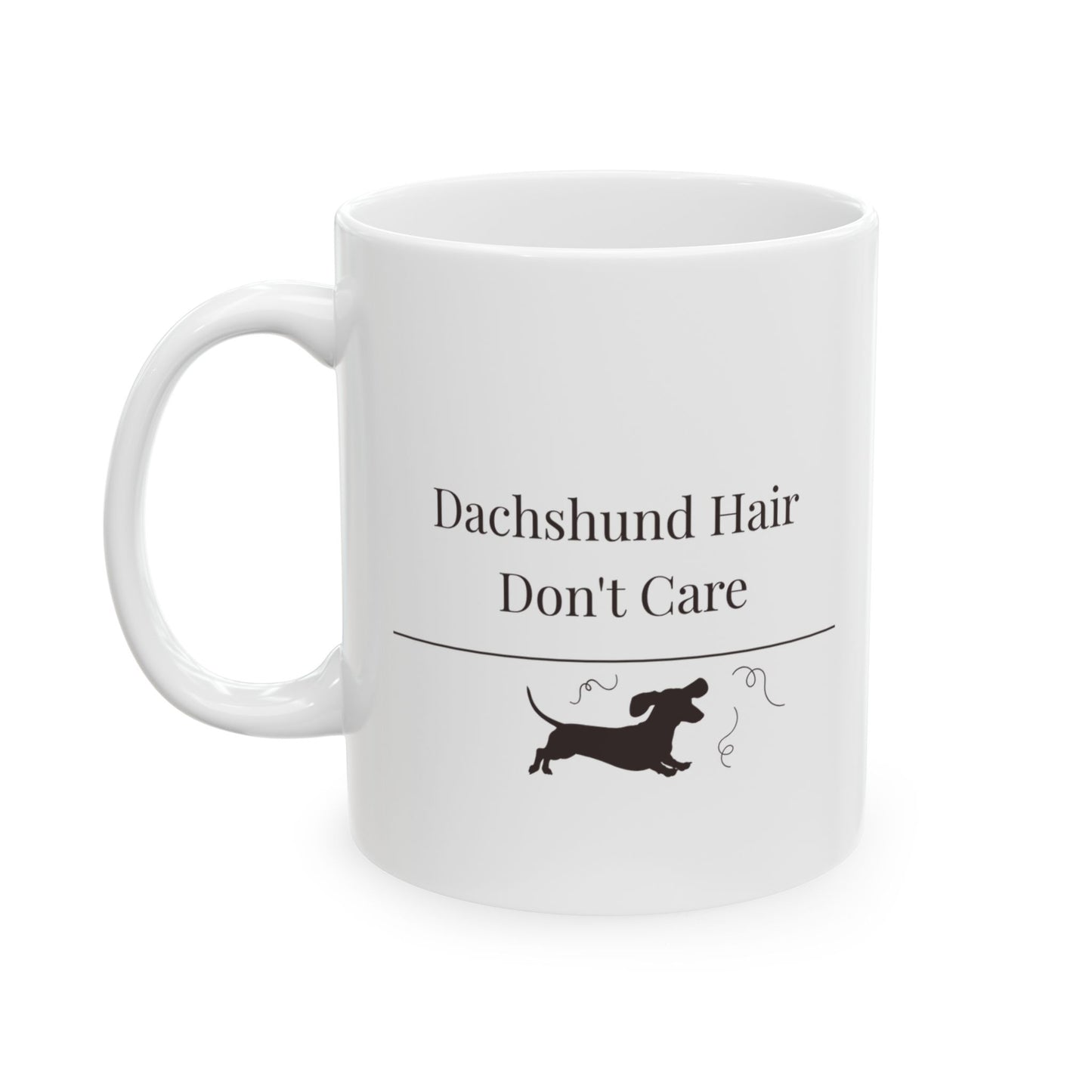 Dachshund Hair Don't Care Mug | Funny  Dachshund Mom Gift | Wiener Dog Coffee  Mug | Dachshund Lover Mug